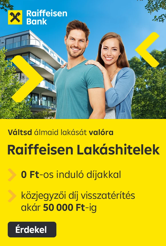 Váltsd álmaid lakását valóra - Raiffeisen Lakáshitelek - 0 Ft-os induló díjakkal, közjegyzői díj visszatérítés akár 50 000Ft-ig - THM: 6,69%-8,02%
